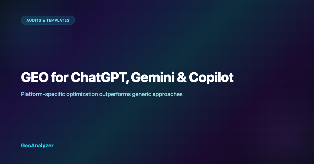 GEO optimization for ChatGPT Gemini and Copilot showing platform-specific strategies outperform generic approaches